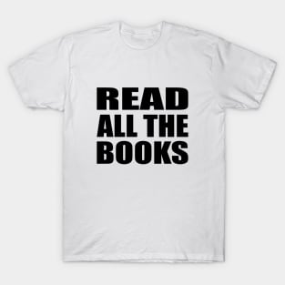 READ ALL THE BOOKS T-Shirt